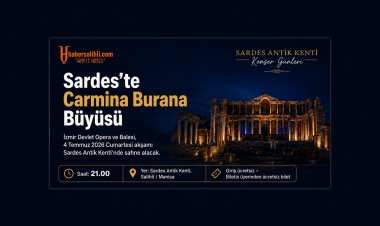 Sardes Antik Kenti’nde “Carmina Burana” Büyüsü Yaşanacak